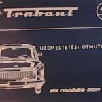 Trabant 601, 601S, 601S de luxe típusú személygépkocsi üzemeltetési útmutatója fotó