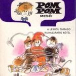 Csukás István-Sajdik Ferenc: Pom Pom meséi - A lesből támadó ruhaszárító kötél (*54) fotó