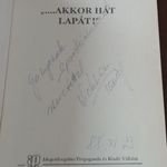 Látó János : , ,....akkor hát lapát!" Wichmann Tamás dedikált! fotó