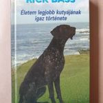 Rick Bas: Életem legjobb kutyájának igaz története; eb, kutya, hobbi, etológia- T31B fotó