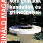 Stefan Winkelmeyr: Kerti grillsütők, kandallók és grillezőhelyek * Csináld magad fotó