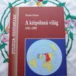 Fischer Ferenc: A kétpólusú világ 1945-1989 fotó