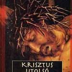 Nikosz Kazantzakisz: Krisztus utolsó megkísértése fotó