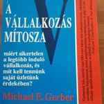 Michael E. Gerber: A vállalkozás mítosza, miért sikertelen a legtöbb induló vállalkozás fotó
