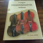 Tímár András - A magyar hegedűkészítés története (Dedikált) fotó