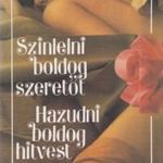 Színlelni boldog szeretőt / Hazudni boldog hitvest (dedikált) fotó