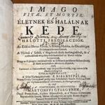 1712 Baranyi Pál: Az életnek és halálnak képe. Baranyi Pál jezsuita korai magyar nyelvű munkája fotó