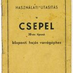 Használati utasítás a CSEPEL 30-as típusú központi hajós varrógéphez. (1956) fotó