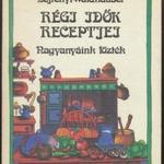Lejtényi Éva, Waldhauser György: Régi idők receptjei / Nagyanyáink főzték fotó