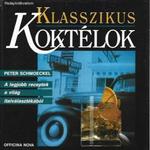 Peter Schmoeckel: Klasszikus koktélok - A legjobb receptek a világ italválasztékából fotó