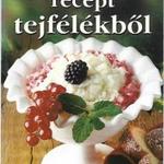A 100 legjobb recept tejfélékből fotó