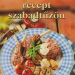 A 100 legjobb recept szabadtűzön fotó