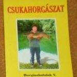 Horgászhalaink V, Csukahorgászat fotó