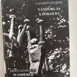 LAZAROVITS ERNŐ VÁNDORLÁS A POKOLBA / WANDERER IN HELL MAGYAR - ANGOL "HGBL" fotó