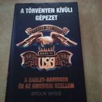 Brock Yates : A törvényen kívüli gépezet A Harley-Davidson és az amerikai szellem fotó