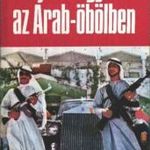 Olaj és fegyver az Arab-öbölben fotó
