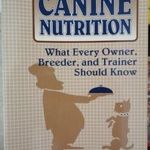Kutyák táplálása / Canine Nutrition: What Every Owner, Breeder and Trainer Should Know fotó