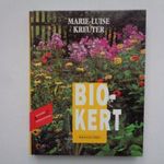 Marie Kreuter : Biokert Gyakorlati tanácsadó a környezetbarát gyümölcs-, zöldség- és virágkertész fotó