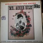 Mr. Acker Bilk With The Leon Young String Chorale - Stranger On The Shore (1961) USA LP Atco EX fotó