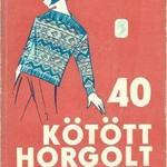 Maglódi Magda: 40 kötött, horgolt modell fotó