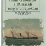 Fiume és környéke a 19. századi magyar útirajzokban fotó