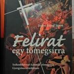 SZABÓ JÓZSEF JÁNOS: FELIRAT EGY TÖMEGSÍRRA /a székesfehérvári katonák tömegsírja Gyergyószentmiklóson fotó