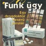 Vajó Sándor A Funk ügy (Egy drogdoktor keserű pirulái)(2000) fotó