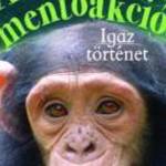 A CSIMPÁNZ-MENTŐAKCIÓ - IGAZ TÖRTÉNET - HVG KÖNYVEK fotó