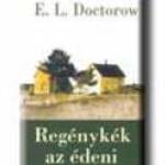 DOCTOROW, E.L.: REGÉNYKÉK AZ ÉDENI AMERIKÁBÓL - NOVELLA KÖNYVKIADÓI ÉS KÖNYVKER. KFT. fotó