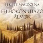 FEKETE MAGDOLNA: FELHŐKÖN UTAZÓ ÁLMOK - IRODALMI RÁDIÓ fotó