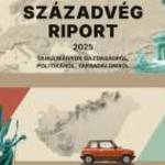 SZÁZADVÉG RIPORT 2025 - SZÁZADVÉG KIADÓ (POLITIKAI ISKOLA ALAPÍT fotó