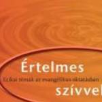 ÉRTELMES SZÍVVEL - ETIKAI TÉMÁK AZ EVANGÉLIKUS OKTATÁSBAN - LUTHER KIADÓ fotó