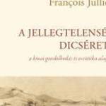 JULLIEN, FRANCOIS: A JELLEGTELENSÉG DICSÉRETE - A KÍNAI GONDOLKODÁS ÉS ESZTÉTIKA ALAPJÁN - POLARIS K fotó