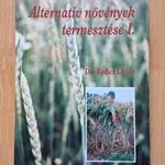 Alternatív növények termesztése 1. - Dr. Radics László fotó
