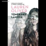 Lauren Oliver: Tünékeny lányok fotó