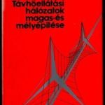 Korach Marcell - Távhőellátási hálózatok magas- és mélyépítése -retró könyv 1977. fotó