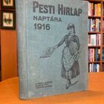 Pesti Hirlap naptára az 1916. szökőévre BENNE AZ I. VILÁGHÁBORÚ FOTÓIVAL, HARCTÉRI TUDÓSÍTÁSOKKAL fotó