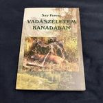 Szy Ferenc: Vadászéletem Kanadában, NAGYON RITKA! fotó
