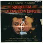 PRESSER GÁBOR - SZERELEM UTOLSÓ VÉRIG CD fotó