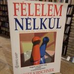 Josef Kirschner: Félelem nélkül Hogyan tanuljunk meg küzdeni a szabadságunkért RITKA!! PSZICHOLÓGIA fotó