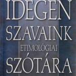 Tótfalusi István: Idegen szavak etimológiai szótára fotó