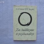 E. Fromm - D. T. Suzuki : Zen - buddhizmus és pszichoanalízis fotó