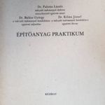 Építőanyag praktikum - Dr. Palotás László; Dr. Balász György; Dr. Kilián József fotó