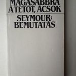 SALINGER : MAGASABBRA A TETŐT ÁCSOK, SEYMOUR: BEMUTATÁS fotó
