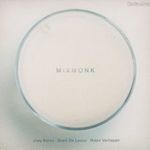 Joey Baron / Bram De Looze / Robin Verheyen: Mixmonk (CD) (ÚJ) fotó