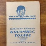 Karinthy Frigyes: Kolombuc tojása. Hogy födözte föl Kristóf gazda Ámerikát? ELSŐ kiadás (*011) fotó