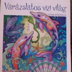 VARÁZSLATOS VÍZI VILÁG-SZÍNEZŐKÖNYV fotó