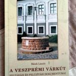 Bándi László : A veszprémi várkút feltárási és felújítási dokumentumai fotó