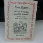 Szlatky Mária (szerk.): "Minden doktorságot csak ebből késértek" DEDIKÁLT! fotó