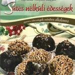 Rózsa Klára: Sütés nélküli édességek fotó